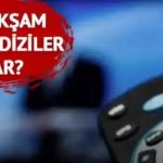 Bu akşam hangi diziler var? Güncelleme: 25 Aralık 2024 YAYIN AKIŞI! ATV, Kanal D, Show TV, Star TV, TV8 ve Now TV…